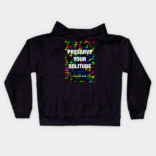 SIMONE WEIL quote .19 - PRESERVE YOUR SOLITUDE Kids Hoodie